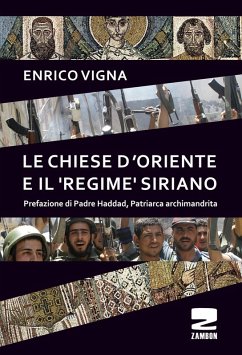 Le chiese d'Oriente ed il 'regime' siriano - Vigna, Enrico Le chiese d'Oriente ed il 'regime' siriano - Vigna, Enrico