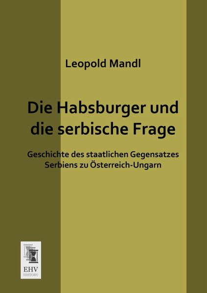 Die Habsburger und die serbische Frage