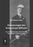 Erinnerungen des Kronprinzen Wilhelm Erinnerungen des Kronprinzen Wilhelm
