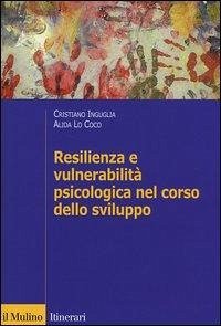 Cover Resilienza e vulnerabilità psicologica nel corso dello sviluppo