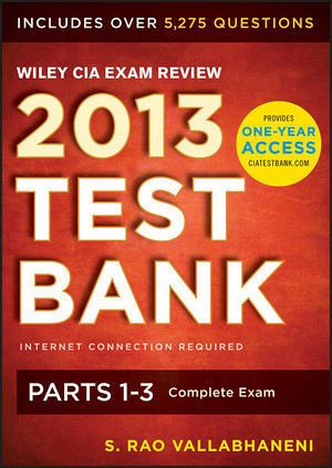 Wiley CIA Exam Review 2013 Online Test Bank 1-Year Access, CD-ROM Wiley CIA Exam Review 2013 Online Test Bank 1-Year Access, CD-ROM
