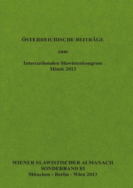 Österreichische Beiträge zum Internationalen Slawistenkongress Minsk 2013