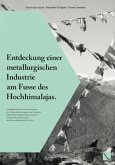 Entdeckung einer metallurgischen Industrie am Fusse des Hochhimalajas