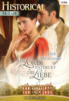 Historical My Lady: Ein Lord entdeckt die Liebe (eBook, ePUB) - Marlowe, Deb