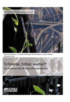 Schneller, höher, weiter? Die Grenzen des Wirtschaftswachstums (eBook, ePUB) Schneller, höher, weiter? Die Grenzen des Wirtschaftswachstums (eBook, ePUB)
