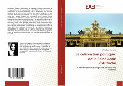 La célébration politique de la Reine Anne d'Autriche - Douterluingne, Céline