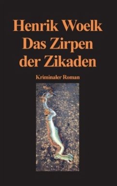 Das Zirpen der Zikaden - Woelk, Henrik