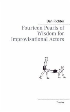 Fourteen Pearls of Wisdom for Improvisational Actors - Richter, Dan