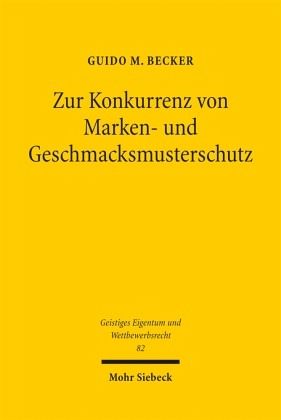 Zur Konkurrenz von Marken- und Geschmacksmusterschutz Zur Konkurrenz von Marken- und Geschmacksmusterschutz