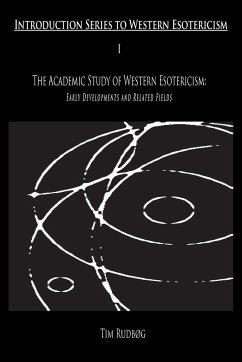 The Academic Study of Western Esotericism - Rudbog, Tim