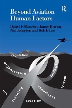 Beyond Aviation Human Factors - Maurino, Daniel E; Reason, James; Johnston, Neil