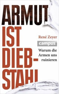 Armut ist Diebstahl - Zeyer, René