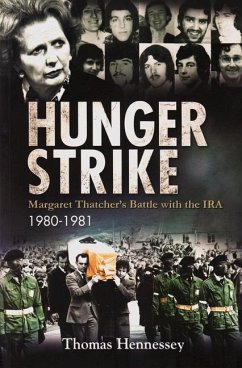 Hunger Strike: Margaret Thatcher's Battle with the Ira, 1980-1981 - Hennessey, Thomas