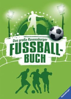 Das große Ravensburger Fußballbuch - Iland-Olschewski, Barbara