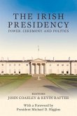 The Irish Presidency: Power, Ceremony and Politics