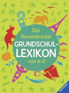 Das Ravensburger Grundschullexikon von A - Z - Gampfer, Peggy; Köster-Ollig, Claudia; Schönfeld, Anke