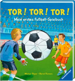 Tor! Tor! Tor! - Mein erstes Fußball-Spielbuch - Penners, Bernd