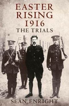 Easter Rising 1916: The Trials - Enright, Sean
