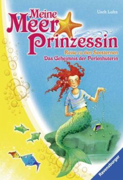 Reise zu den Seesternen & Das Geheimnis der Perlenhüterin / Meine Meerprinzessin Bd.3+4 - Luhn, Usch