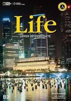 Life - First Edition - B2.1/B2.2: Upper Intermediate / Life - First Edition - Stephenson, Helen;Dummett, Paul;Hughes, John