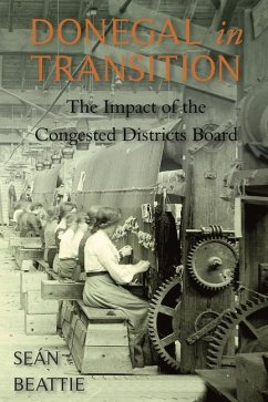 Donegal in Transition: The Impact of the Congested Districts Board - Beattie, Sean