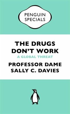 The Drugs Don't Work - Davies, Professor Dame Sally; Grant, Dr Jonathan; Catchpole, Mike