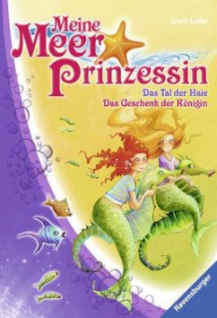 Das Tal der Haie & Das Geschenk der Königin / Meine Meerprinzessin Bd.11+12 - Luhn, Usch