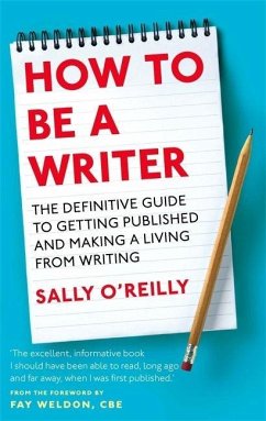 How To Be A Writer - O'Reilly, Sally How To Be A Writer - O'Reilly, Sally