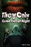 They Only Come Out at Night (eBook, ePUB)