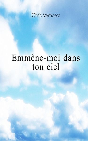 Emmène-moi dans ton ciel (eBook, ePUB)