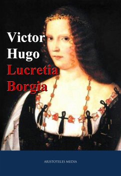 Lucretia Borgia (eBook, ePUB) - Hugo, Victor