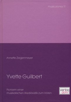 Yvette Guilbert - Ziegenmeyer, Annette