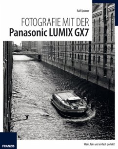 Fotografie mit der Panasonic LUMIX GX7 - Spoerer, Ralf