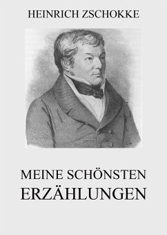 Meine schönsten Erzählungen (eBook, ePUB) - Zschokke, Heinrich