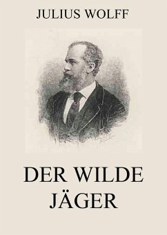 Der wilde Jäger (eBook, ePUB) - Wolff, Julius