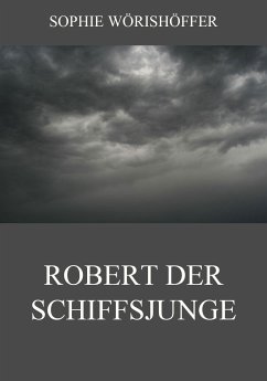 Robert der Schiffsjunge (eBook, ePUB) - Wörishöffer, Sophie