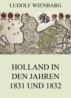 Holland in den Jahren 1831 und 1832 (eBook, ePUB) - Wienbarg, Ludolf