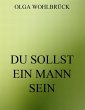 Du sollst ein Mann sein (eBook, ePUB) - Bild 1