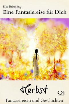 Eine Fantasiereise für Dich - Herbst (eBook, ePUB) - Bräunling, Elke