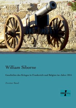 Geschichte des Krieges in Frankreich und Belgien im Jahre 1815 - Siborne, William