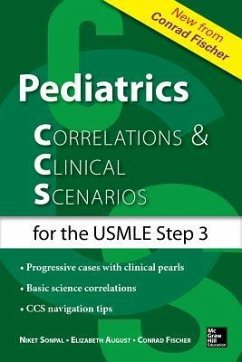 Pediatrics Correlations and Clinical Scenarios - August, Elizabeth V; Sonpal, Niket; Fischer, Conrad