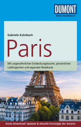 DuMont Reise-Taschenbuch Reiseführer Paris von Gabriele Kalmbach
