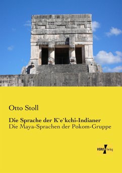 Die Sprache der K`e`kchi-Indianer - Stoll, Otto