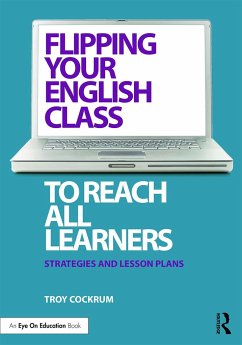 Flipping Your English Class to Reach All Learners - Cockrum, Troy