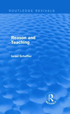 Reason and Teaching (Routledge Revivals) - Scheffler, Israel