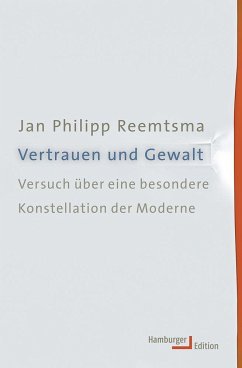 Vertrauen und Gewalt - Reemtsma, Jan Philipp
