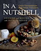 In a Nutshell: Cooking and Baking with Nuts and Seeds