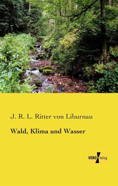 Wald, Klima und Wasser - Lorenz-Liburnau, Josef Roman Ritter von