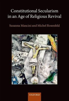 Constitutional Secularism in an Age of Religious Revival - Rosenfeld, Michel; Mancini, Susanna