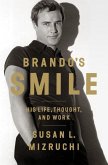 Brando's Smile: His Life, Thought, and Work